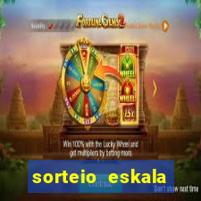 sorteio eskala loteria federal